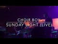 Choir Boy - Sunday Light (Live) @ Thalia Hall in Chicago 9/3/2019