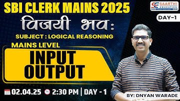 SBI Clerk Mains - विजयी भव : Series :- LR - Input Output : By :- Dnyan Warade Sir