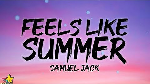 Thumbnail of Samuel Jack - Feels Like Summer (Lyrics)