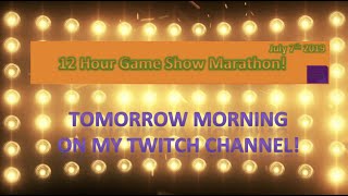 12 Hour GameShow Marathon tomorrow at 8 AM EST/5 AM PDT  on my Twitch Channel at DavidTheGamer3000!