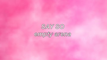 Doja Cat - Say So | Empty Arena Edit