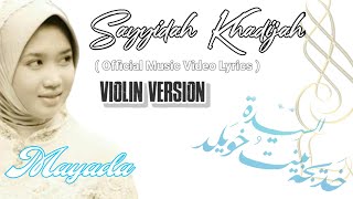 LAGU RELIGI TERBARU | Sayyidah Khadijah - Mayada VIOLIN VERSION (   Liyric )