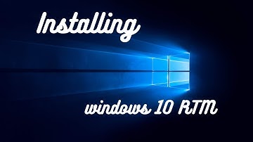 Installing WIndows 10 RTM