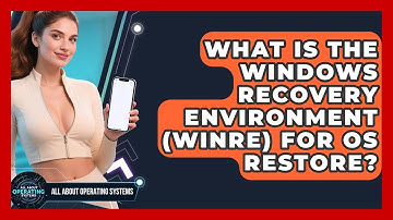 What Is The Windows Recovery Environment (WinRE) For OS Restore? - All About Operating Systems