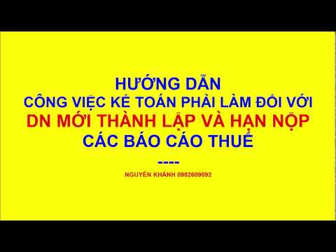 Công Việc Kế Toán Phải Làm Đối Với Doanh Nghiệp Mới Thành Lập, Hạn Nộp Báo Cáo Thuế
