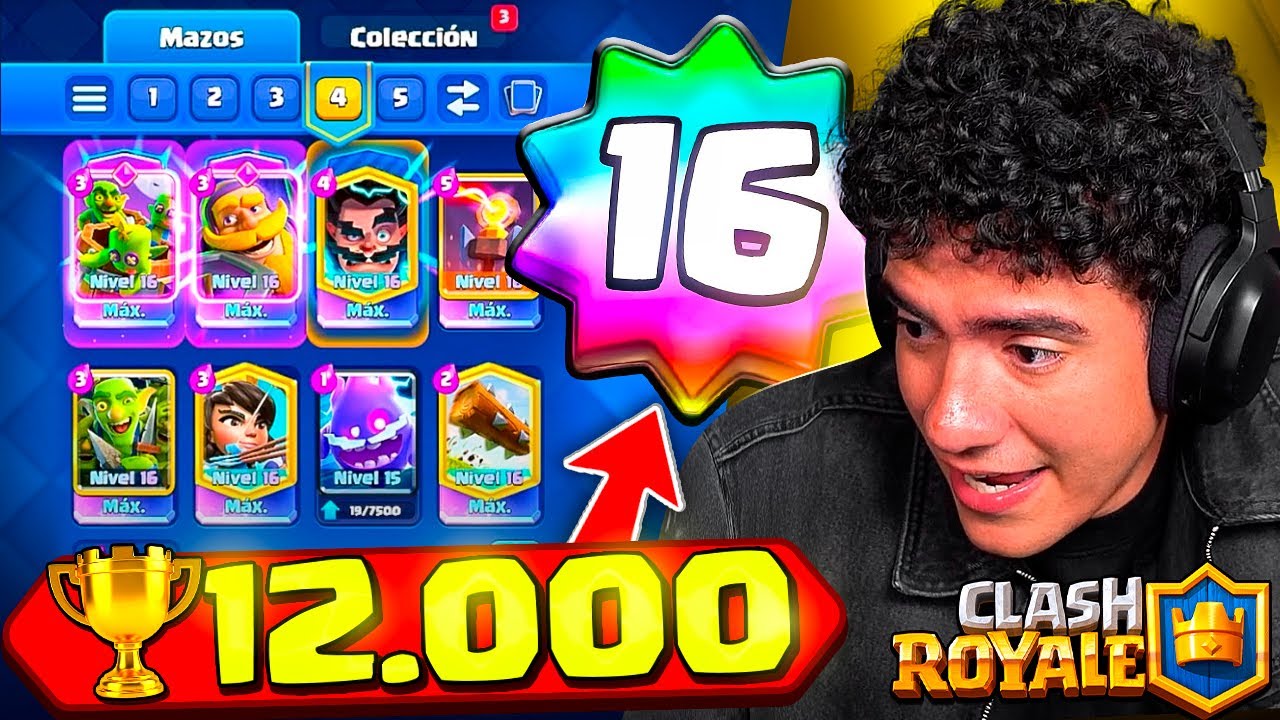 LLEGUE A 12MIL COPAS EN CLASH ROYALE CON MI MAZO NIVEL 16 - TheDonato