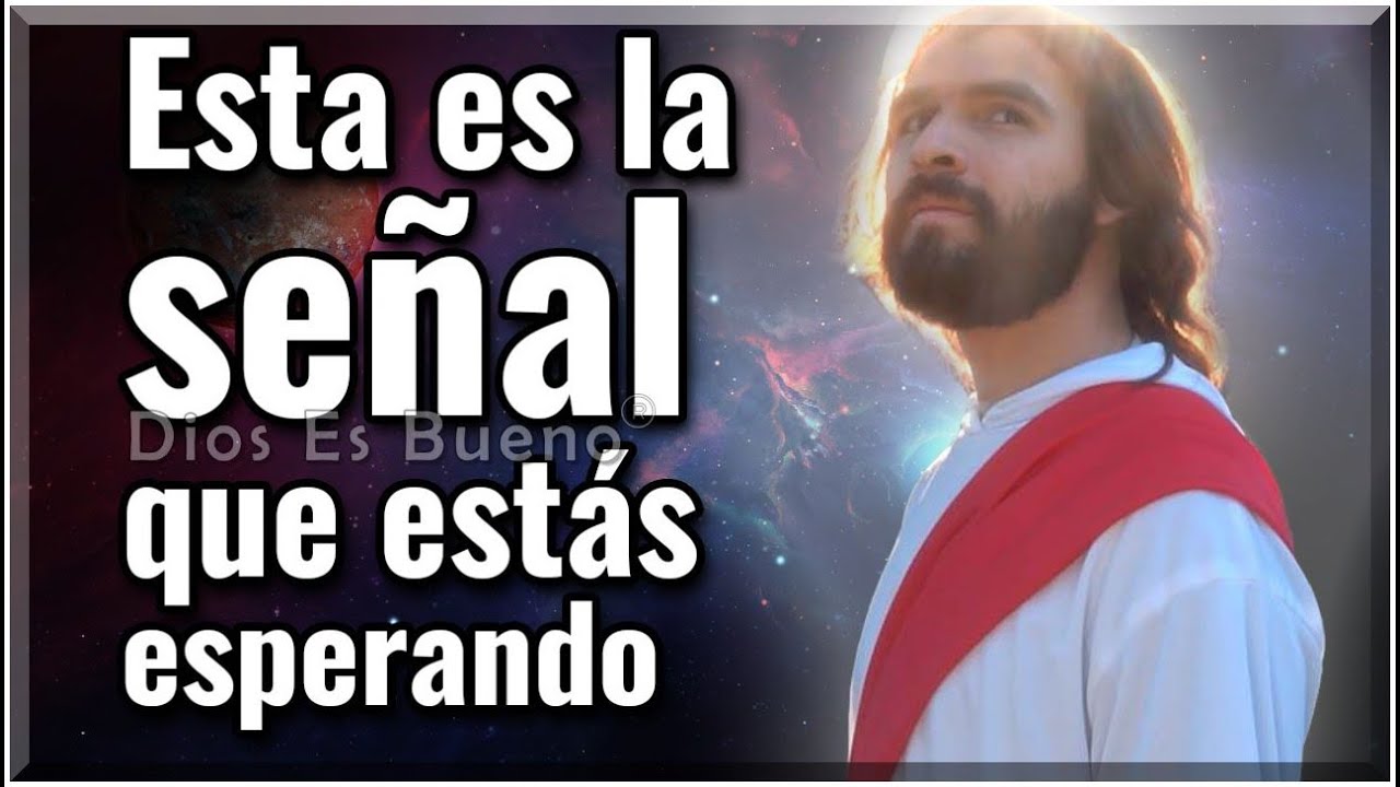 Dios te dice: esta es la señal que estás esperando | Dios Es Bueno ...