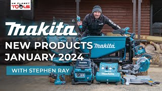 Makita New Products January 2024