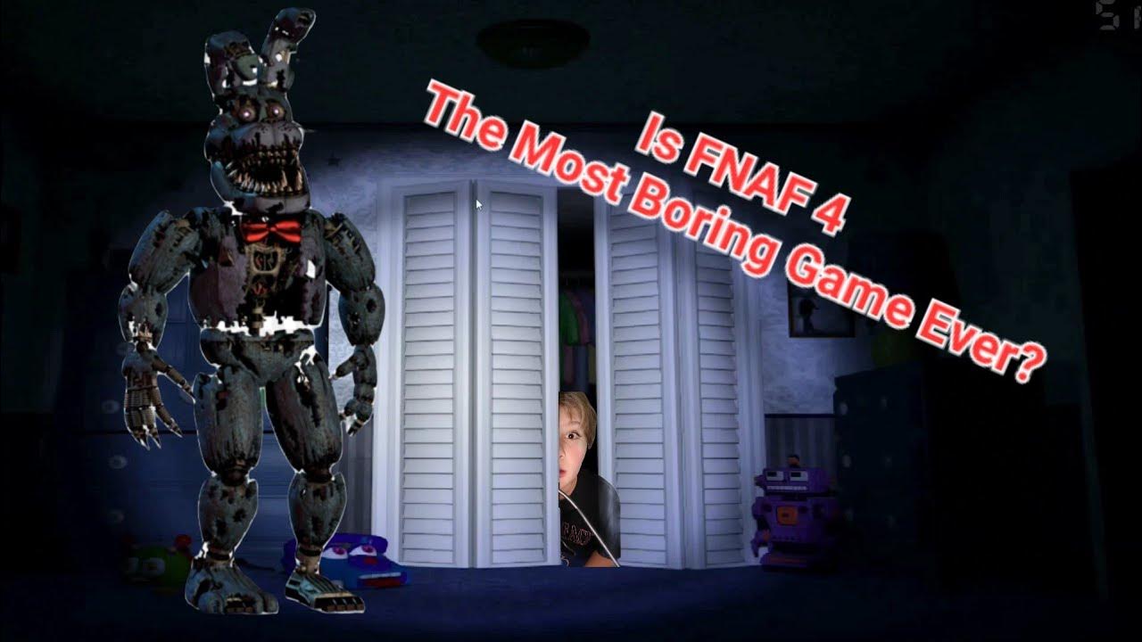 is-fnaf-4-the-most-boring-game-ever-youtube