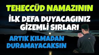 Teheccüd Namazinin İlk Defa Duyacaginiz Gi̇zemli̇ Sirlar - Artik Kilmadan Duramayacaksin