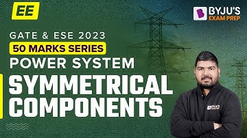UPSC ESE (IES) & GATE 2023 Electrical (EE) Exam | Symmetrical Components | Power Systems in Hindi