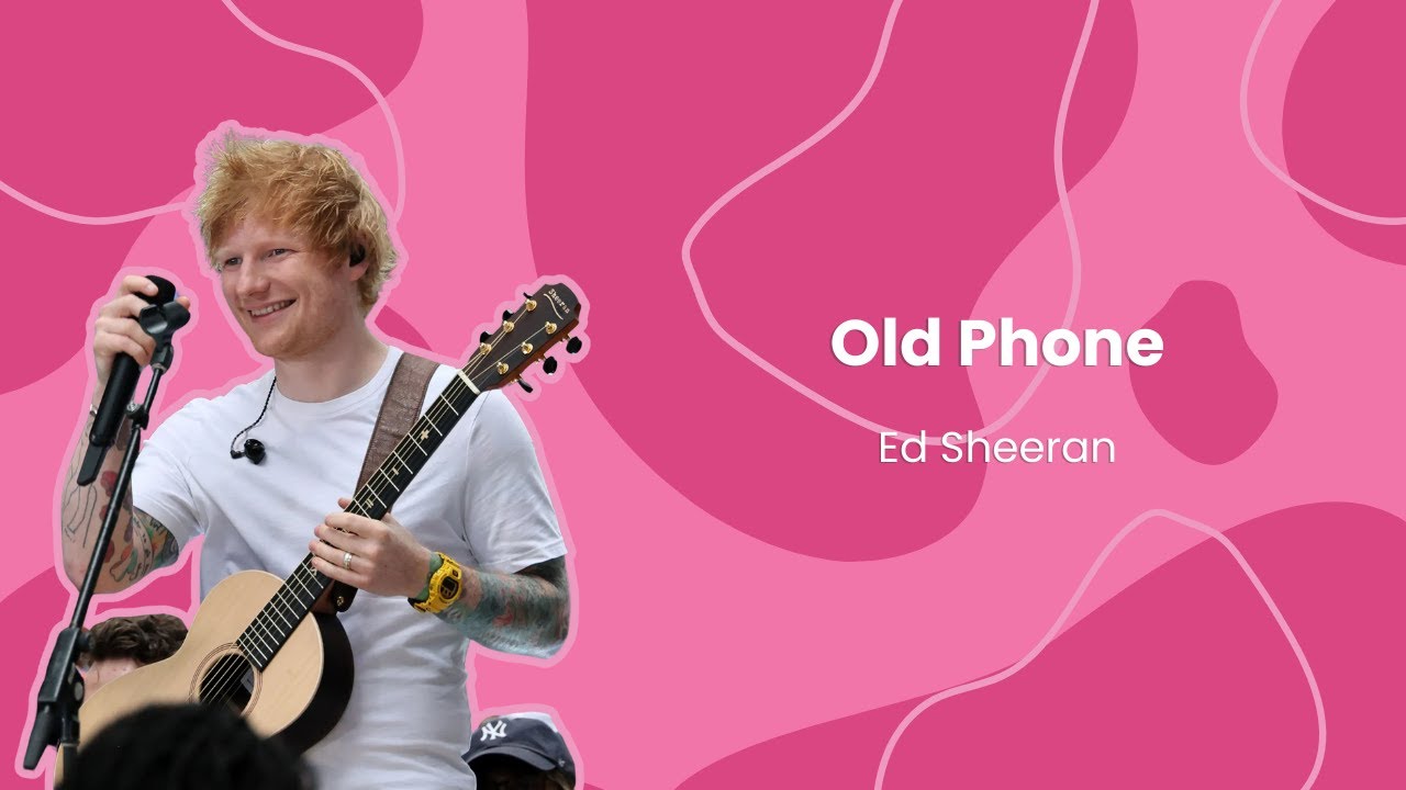 Ed Sheeran - Old Phone (Lirik Terjemahan) Ed Sheeran - Old Phone (Lirik Terjemahan)