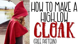How to Make a Cloak with a High Low Hem (FREE Pattern)