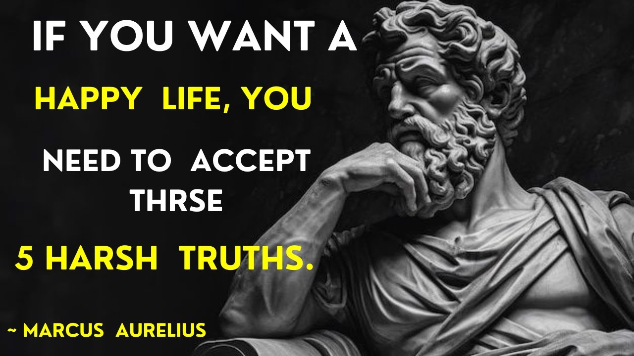 5 Harsh Truths You Need to Accept to Live a Happy Life | STOICISM - YouTube