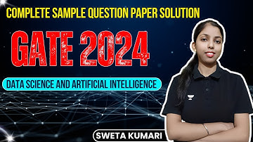 Complete Sample Paper Solution | GATE 2024 Data Science & Artificial Intelligence | Sweta Kumari