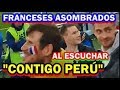 ¡Emotivo! Peruanos cantan "Contigo Perú" e impresionan a los Franceses ¡Arriba Perú!