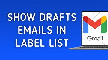How To Show Drafts Emails In Label List On Gmail On PC (New Update)