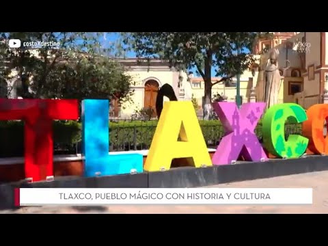 Tlaxco, Pueblo Mágico con historia y cultura.