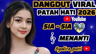 Download lagu DANGDUT VIRAL PATAH HATI 💔 Sis - Sia menanti - cocok untuk menemani aktivitas