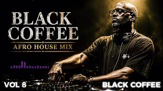 Afro House 2026 Mix | Deep Melodic Set  🎧 | Black Coffee Style Vol. 8