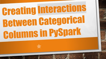 Creating Interactions Between Categorical Columns in PySpark