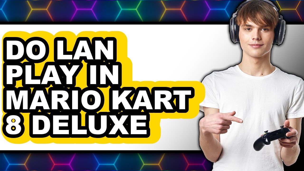 How to Do LAN Play in Mario Kart 8 Deluxe - Full Guide