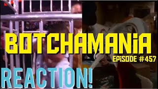 TALK ABOUT SLIDING OUT OF THE CAGE!🦈Botchamania Episode #457 Reaction!