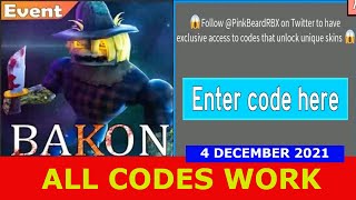 ALL CODES WORK [EVENT]  Bakon ROBLOX | December 4, 2021