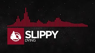 [Trap] - Slippy - Dying