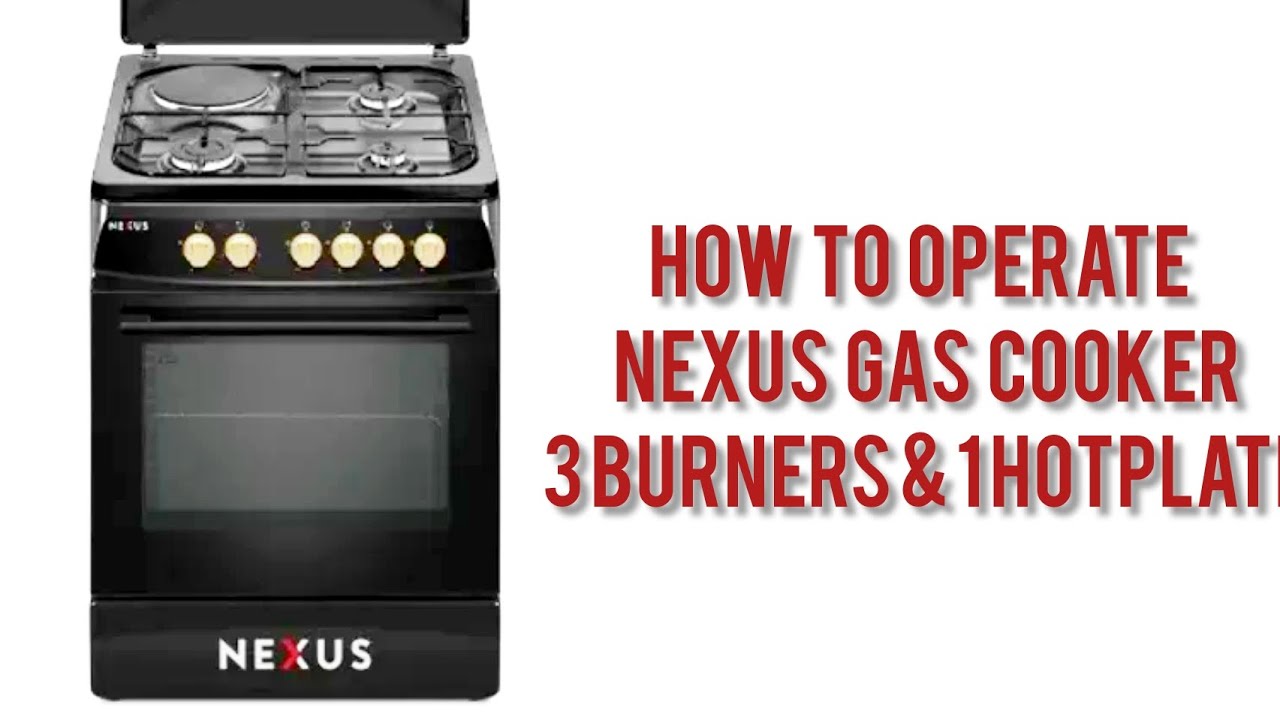 How To Operate Nexus Gas Cooker 3 Burners & 1 Hotplate YouTube