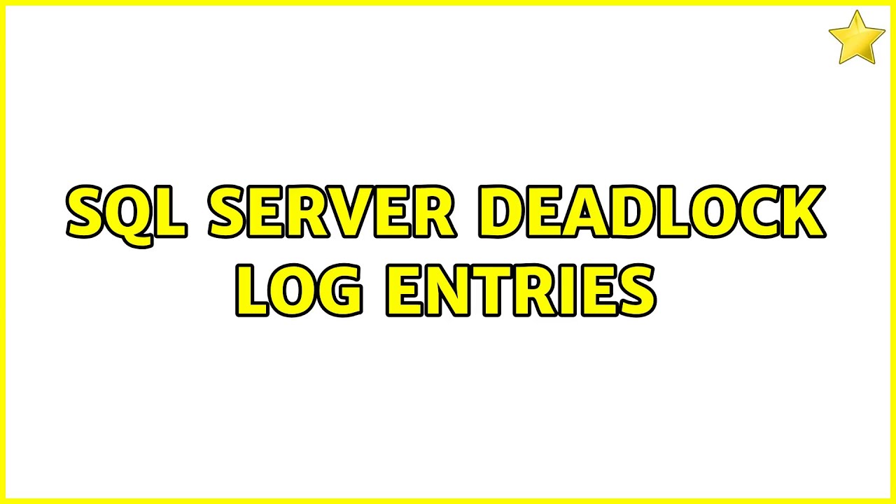 SQL Server Deadlock Log Entries (2 Solutions!!) - YouTube