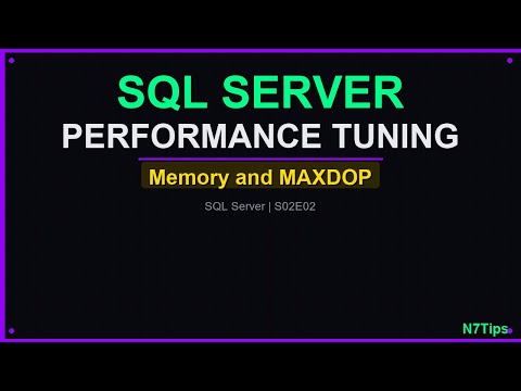SQL Server Performance Tuning Memory MAXDOP 2026