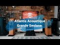 Atlantis acoustique  grande seolane