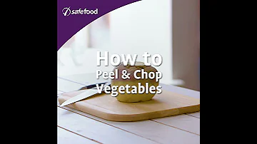 How To Peel And Chop Vegetables 