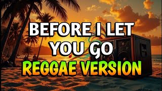 Download lagu BEFORE I LET YOU GO - REGGAE REMIX [[ DJ SOYMIX ]]