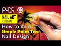 How to do a Simple Palm Tree Nail Design | Pure Nails