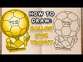 How to draw ballon dor trophy easy step by step tutorial