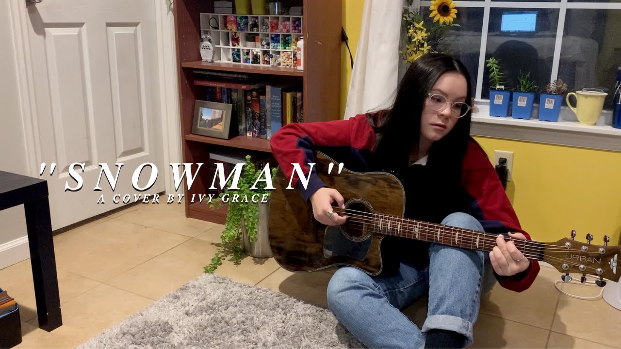 Snowman - Sia (Cover by Ivy Grace)