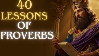 Proverbs Explained: 40 Powerful Lessons to Live By Every Day
