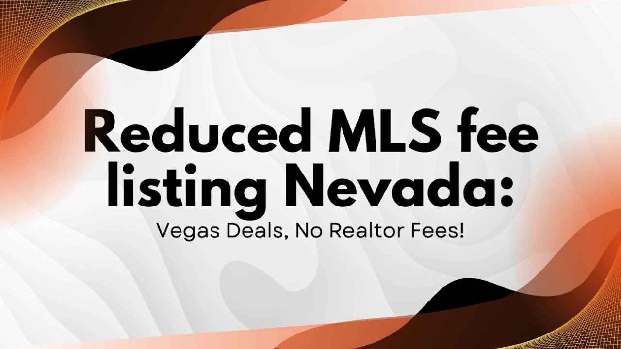 Reduced MLS fee listing Nevada: Vegas Deals, No Realtor Fees!