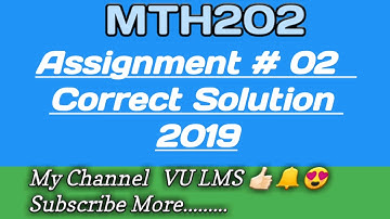 MTH202 Assignment No.2 Correct Solution 2019