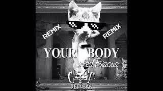 CATS DEALERS - YOUR BODY  ( les Bisous remix ) Resimi