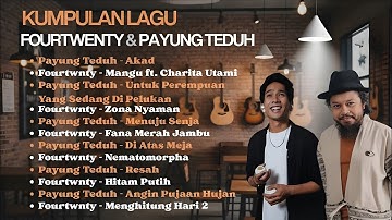 Kumpulan lagu terbaik PAYUNG TEDUH & FOURTWNTY // Asyik tanpa iklan