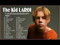 The kid laroi best songs  stay without youlove again  the kid laroi greatest hits playlist 2023