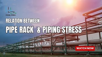 Relation between pipe rack design and piping stress engineering!