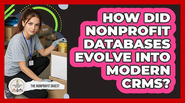 How Did Nonprofit Databases Evolve Into Modern CRMs? - The Nonprofit Digest