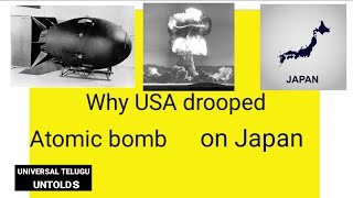 Why Usa Drooped Atomic Bomb On Japan In World War Il Universal Telugu Untolds