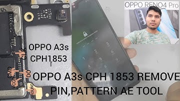 OPPO A3s CPH 1853 PiN PATTERN UNLOCK AE TOOL