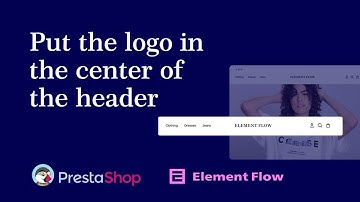 Put the logo in the center of the header in Element Flow on PrestaShop