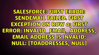 First error: SendEmail failed. First exception on row 0; first error: INVALID_EMAIL_ADDRESS,...